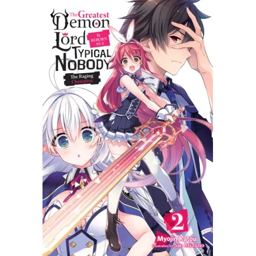 The Greatest Demon Lord Is Reborn as a Typical Nobody, Vol. 2 (Light Novel): The Raging Champion Volume 2