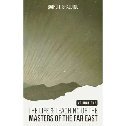 Life and Teaching of the Masters of the Far East (Volume One)