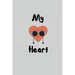 My Heart: to yours