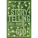 The Storytelling God: Seeing the Glory of Jesus in His Parables