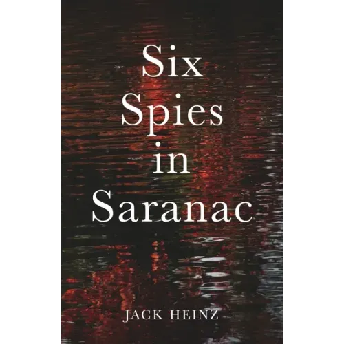 Six Spies in Saranac