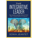 The Integrative Leader: How Leaders Use Both Sides of Their Brain to Build Resilient Companies