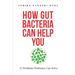 How Gut Bacteria Can Help You: 12 Problems Probiotics Can Solve