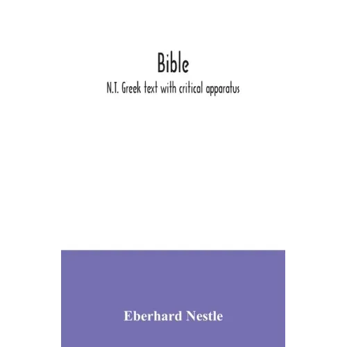 Bible: N.T. Greek text with critical apparatus
