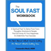 The Soul Fast Workbook: A 40 Day Fast To Eliminate Toxic Thoughts & Emotions That Eat Away At Your Happiness & Undermine Your Success
