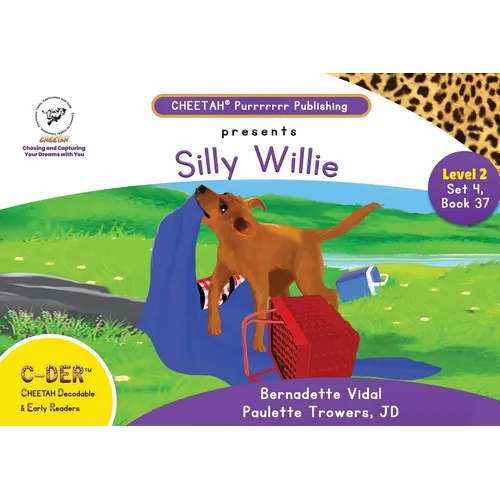 C-DER (Cheetah Decodable & Early Readers) Set 4, Book 37, Silly Willie