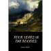 Four Years In the Rockies: or, The adventures of Isaac P. Rose