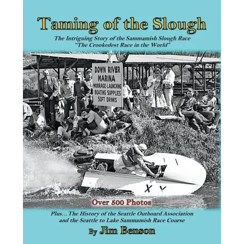 Taming of the Slough: The History of the Sammamish Slough Race "The Crookedest Race in the World"