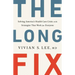 The Long Fix: Solving America's Health Care Crisis with Strategies That Work for Everyone