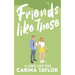 Friends Like These: A Romantic Comedy
