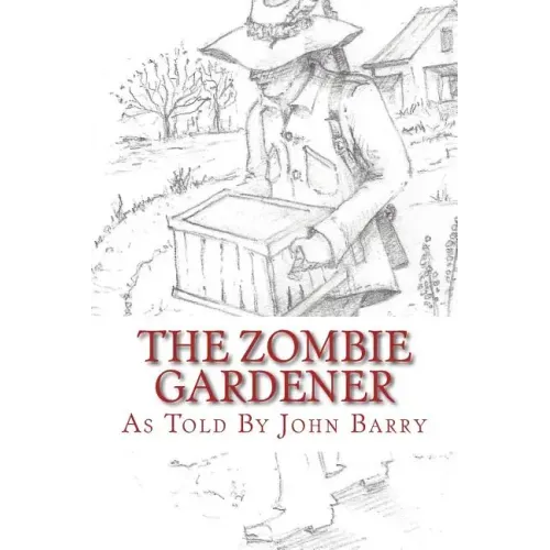 The Zombie Gardener: Book 1 Beginner Crops