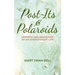 Post-Its and Polaroids: Snippets and Snapshots of an Overthought Life