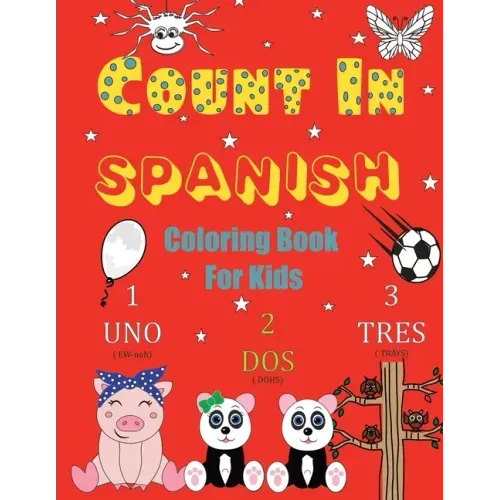 Count In Spanish Coloring Book For Kids: Learn Spanish Numbers 1-20 With Fun Coloring Pages