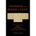 CROSSINGS on a BRIDGE of LIGHT: The Songs and Deeds of GESAR, KING OF LING as He Travels to Shambhala Through the Realms of Life and Death