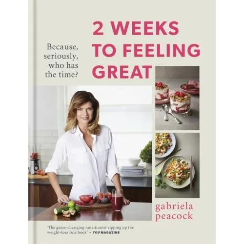 2 Weeks to Feeling Great: Because, Seriously, Who Has the Time?