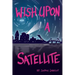 Wish Upon a Satellite