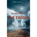 The Real Story of the Exodus: Examining the Historic Truth Behind the Hebrew Exodus