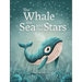 The Whale, the Sea and the Stars