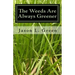The Weeds Are Always Greener