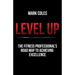 Level Up: The Fitness Professional's Road Map to Achieving Excellence