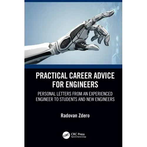 Practical Career Advice for Engineers: Personal Letters from an Experienced Engineer to Students and New Engineers
