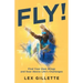 Fly!: Find Your Own Wings And Soar Above Life's Challenges