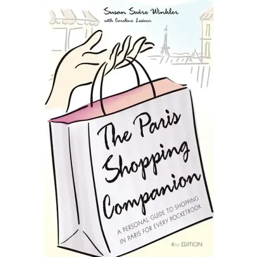 The Paris Shopping Companion: A Personal Guide to Shopping in Paris for Every Pocketbook