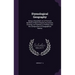 Etymological Geography: Being a Classified List of Terms & Epithets of Most Frequent Occurrence, Entering, as Postfixes or Prefixes, Into the