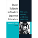 Queer Subjects in Modern Japanese Literature: Male Love, Intimacy, and Erotics, 1886-2014 Volume 96