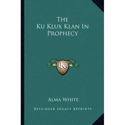 The Ku Klux Klan in Prophecy
