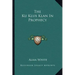 The Ku Klux Klan in Prophecy