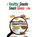 Healthy Snacks for Snack Lovers