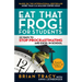Eat That Frog! for Students: 22 Ways to Stop Procrastinating and Excel in School