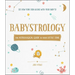 Babystrology: The Astrological Guide to Your Little Star