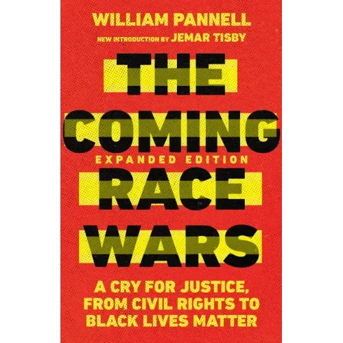 The Coming Race Wars: A Cry for Justice, from Civil Rights to Black Lives Matter