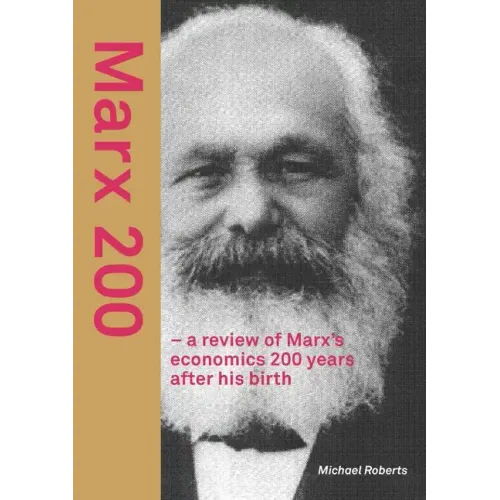 Marx 200 - a review of Marx's economics 200 years after his birth