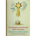 The Kybalion & The Emerald Tablet of Hermes: Two Essential Texts of Hermetic Philosophy