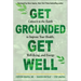 Get Grounded, Get Well: Connect to the Earth to Improve Your Health, Well-Being, and Energy
