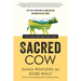 Sacred Cow: The Case for (Better) Meat: Why Well-Raised Meat Is Good for You and Good for the Planet