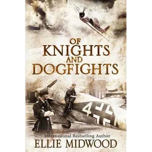 Of Knights and Dogfights: A WWII Novel