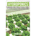 Hydroponics: A Simple Guide How to Design and Build a Garden for Growing Vegetables, Herbs and Plants in Water