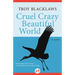Cruel Crazy Beautiful World