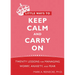 Little Ways to Keep Calm and Carry on: Twenty Lessons for Managing Worry, Anxiety, and Fear