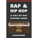 Rap and Hip Hop: A Day by Day History Guide