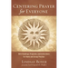 Centering Prayer for Everyone: With Readings, Programs, and Instructions for Home and Group Practice