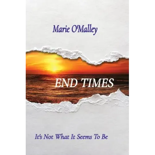 End Times: It's Not What It Seems To Be