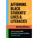 Affirming Black Students' Lives and Literacies: Bearing Witness