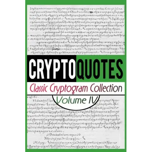 Cryptoquotes: Classic Cryptogram Collection, Vol. IV