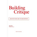 Building Critique: Architecture and Its Discontents