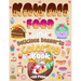 Kawaii Food And Delicious Desserts Coloring Book: 60 Adorable & Relaxing Easy Kawaii Food And Delicious Desserts Coloring Pages - Super Cute Food Colo